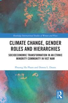 Climate Change, Gender Roles and Hierarchies : Socioeconomic Transformation in an Ethnic Minority Community in Viet Nam