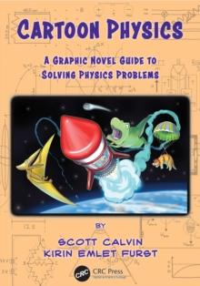 Cartoon Physics : A Graphic Novel Guide to Solving Physics Problems