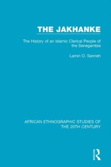 The Jakhanke : The History of an Islamic Clerical People of the Senegambia