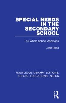 Special Needs in the Secondary School : The Whole School Approach