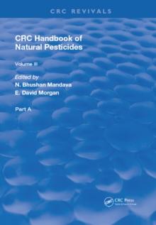 Handbook of Natural Pesticides : Part A, Volume III