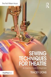 Sewing Techniques for Theatre : An Essential Guide for Beginners