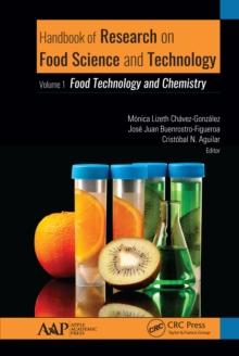 Handbook of Research on Food Science and Technology : Volume 1: Food Technology and Chemistry