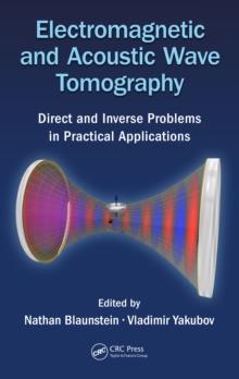 Electromagnetic and Acoustic Wave Tomography : Direct and Inverse Problems in Practical Applications