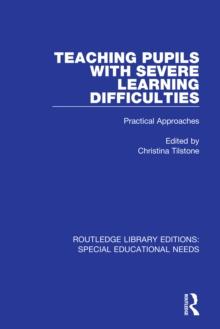 Teaching Pupils with Severe Learning Difficulties : Practical Approaches