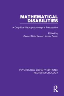 Mathematical Disabilities : A Cognitive Neuropsychological Perspective