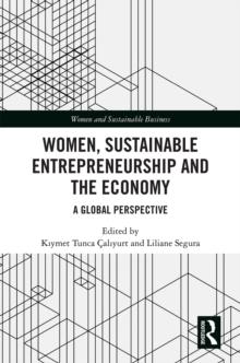 Women, Sustainable Entrepreneurship and the Economy : A Global Perspective