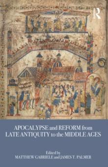 Apocalypse and Reform from Late Antiquity to the Middle Ages