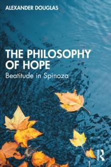 The Philosophy of Hope : Beatitude in Spinoza