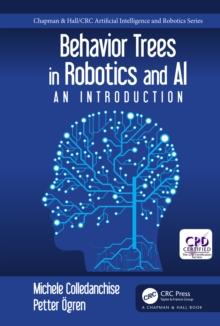 Behavior Trees in Robotics and AI : An Introduction