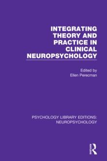 Integrating Theory and Practice in Clinical Neuropsychology