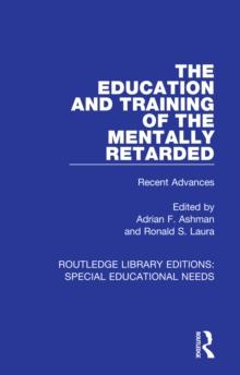 The Education and Training of the Mentally Retarded : Recent Advances