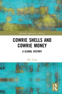 Cowrie Shells and Cowrie Money : A Global History