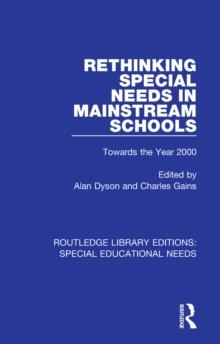 Rethinking Special Needs in Mainstream Schools : Towards the Year 2000