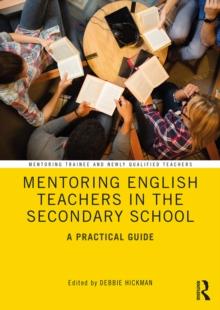 Mentoring English Teachers in the Secondary School : A Practical Guide