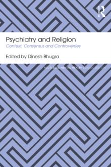 Psychiatry and Religion : Context, Consensus and Controversies