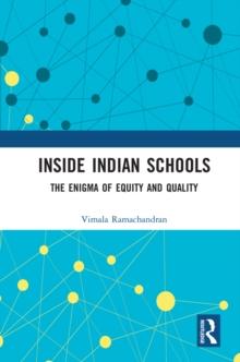 Inside Indian Schools : The Enigma of Equity and Quality