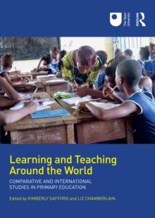 Learning and Teaching Around the World : Comparative and International Studies in Primary Education