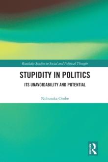 Stupidity in Politics : Its Unavoidability and Potential