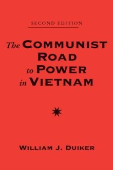 The Communist Road To Power In Vietnam : Second Edition