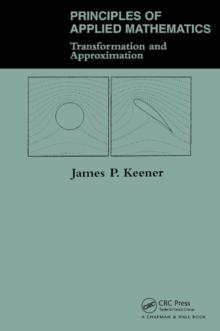 Principles Of Applied Mathematics : Transformation And Approximation