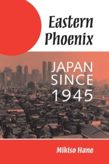 Eastern Phoenix : Japan Since 1945