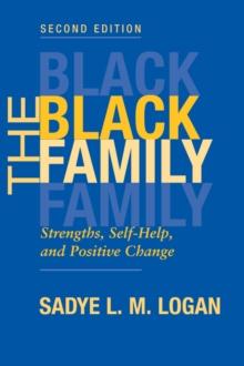 The Black Family : Strengths, Self-help, And Positive Change, Second Edition