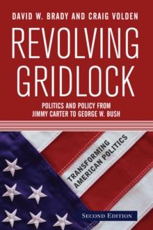 Revolving Gridlock : Politics and Policy from Jimmy Carter to George W. Bush