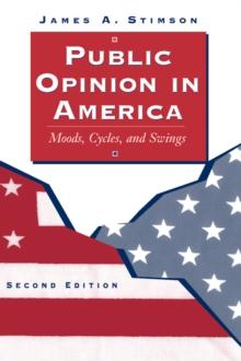 Public Opinion In America : Moods, Cycles, And Swings, Second Edition