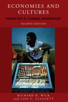 Economies And Cultures : Foundations Of Economic Anthropology, Second Edition