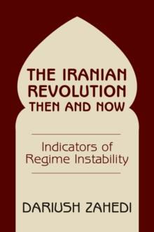 The Iranian Revolution Then And Now : Indicators Of Regime Instability