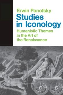 Studies In Iconology : Humanistic Themes In The Art Of The Renaissance