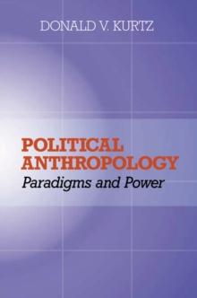 Political Anthropology : Power And Paradigms