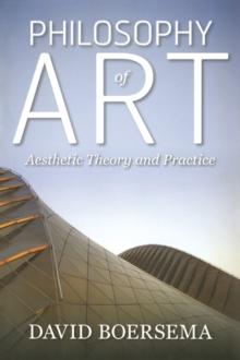 Philosophy of Art : Aesthetic Theory and Practice