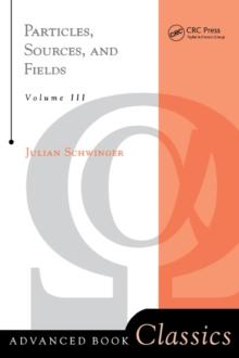 Particles, Sources, And Fields, Volume 3