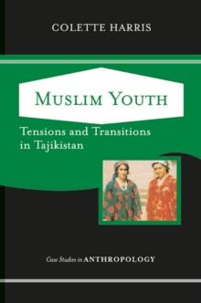 Muslim Youth : Tensions And Transitions In Tajikistan