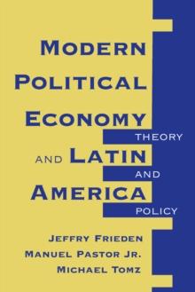 Modern Political Economy And Latin America : Theory And Policy