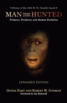 Man the Hunted : Primates, Predators, and Human Evolution, Expanded Edition