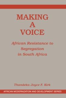 Making A Voice : African Resistance To Segregation In South Africa