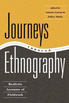 Journeys Through Ethnography : Realistic Accounts Of Fieldwork