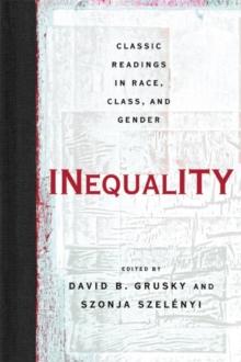 Inequality : Classic Readings in Race, Class, and Gender