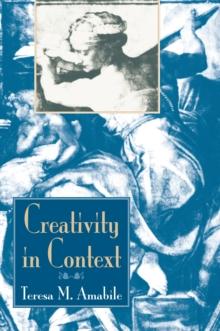 Creativity In Context : Update To The Social Psychology Of Creativity