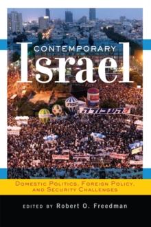 Contemporary Israel : Domestic Politics, Foreign Policy, and Security Challenges