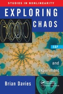 Exploring Chaos : Theory And Experiment