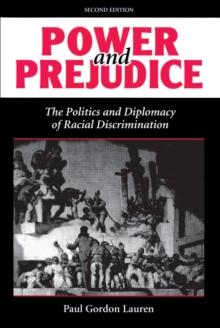 Power And Prejudice : The Politics And Diplomacy Of Racial Discrimination, Second Edition