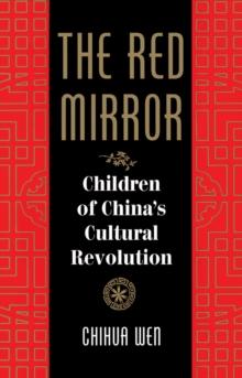 The Red Mirror : Children Of China's Cultural Revolution