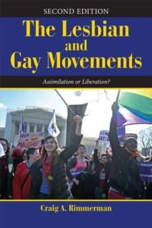 The Lesbian and Gay Movements : Assimilation or Liberation?