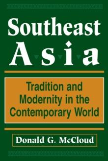 Southeast Asia : Tradition And Modernity In The Contemporary World, Second Edition