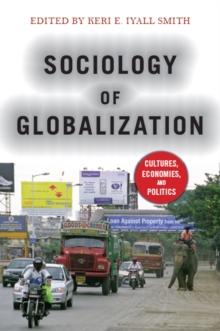 Sociology of Globalization : Cultures, Economies, and Politics