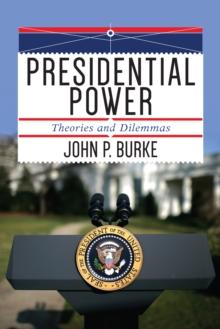 Presidential Power : Theories and Dilemmas